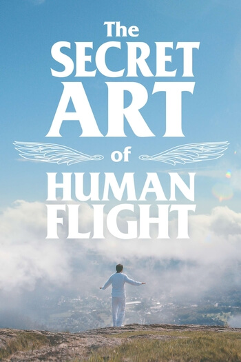 The Secret Art of Human Flight