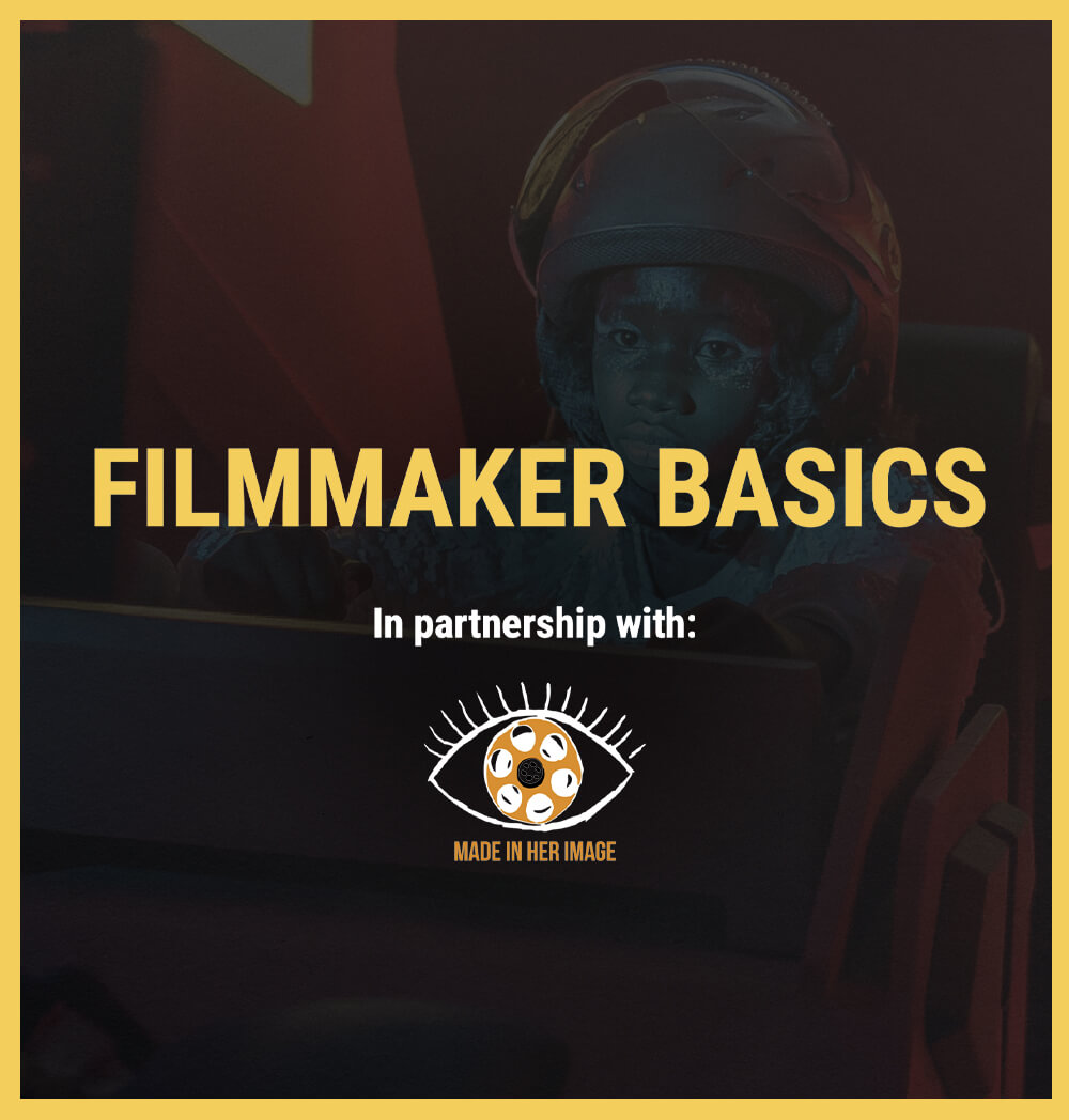 Filmmaker Basics with Made In Her Image